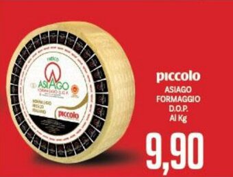 Supermercati Piccolo piccolo ASIAGO FORMAGGIO D.O.P. offerta