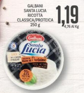 Supermercati Piccolo GALBANI SANTA LUCIA RICOTTA CLASSICA/PROTEICA 250 g offerta