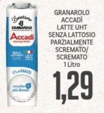 Supermercati Piccolo GRANAROLO ACCADÌ LATTE UHT SENZA LATTOSIO PARZIALMENTE SCREMATO/ SCREMATO 1 Litro offerta