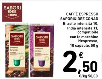 Spazio Conad CAFFÈ ESPRESSO SAPORI&IDEE CONAD Brasile intensità 10,India intensità 11,compatibile con le macchine Nespresso,10 capsule,50g offerta