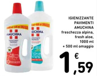 Spazio Conad IGIENIZZANTE PAVIMENTI AMUCHINA freschezza alpina, fresh aloe, 1000 ml + 500 ml omaggio offerta