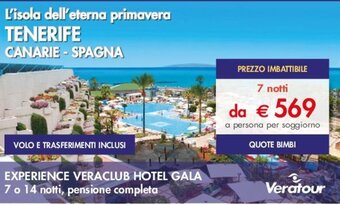 Esselunga EXPERIENCE VERACLUB HOTEL GALA 7 notti, pensione completa offerta