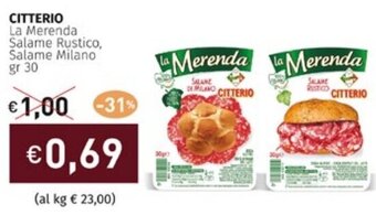 Prezzemolo e Vitale CITTERIO La Merenda Salame Rustico, Salame Milano gr 30 offerta