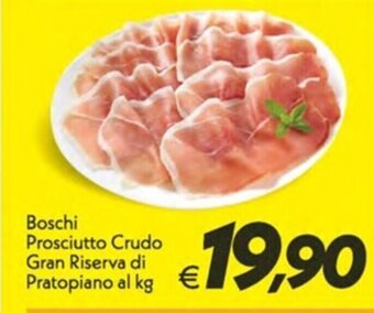 Iper Super Conveniente Boschi Prosciutto Crudo Gran Riserva di Pratopiano offerta