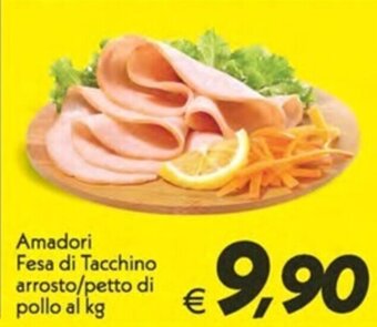 Iper Super Conveniente Amadori Fesa di Tacchino arrosto/petto di pollo offerta