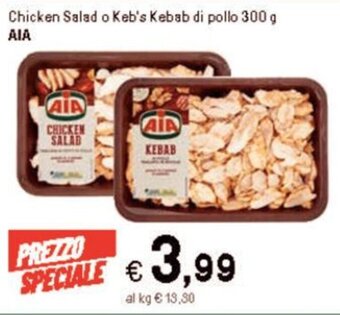 Iper La Grande Chicken Salad o Keb's kebab di pollo 300 g AIA offerta