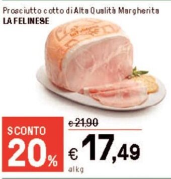 Iper La Grande Prosciutto cotto di Alta Qualità Margherita LA FELINESE offerta