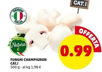 PENNY Funghi Champignon Cat.i offerta