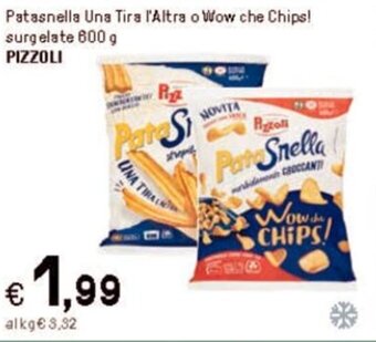 Iper La Grande Patasnella Una Tira l'Altra o Wow che Chips! surgelate 600 g PIZZOLI offerta