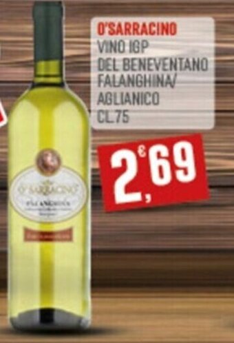 Marketpiù O'SARRACINO VINO IGP DEL BENEVENTANO FALANGHINA AGLIANICO CL75 offerta