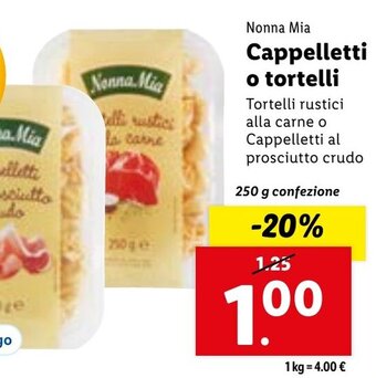 Lidl Nonna Mia Cappelletti o tortelli 250 g confezione offerta