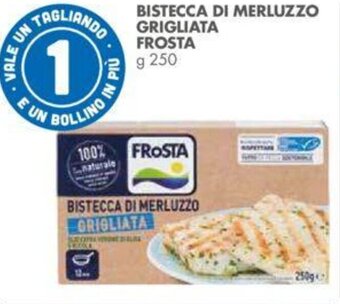 Italmark BISTECCA DI MERLUZZO GRIGLIATA FROSTA G 250 offerta