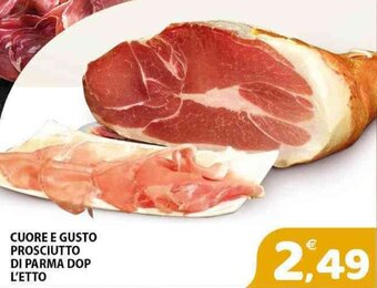Il Centro Superstore CUORE E GUSTO PROSCIUTTO DI PARMA DOP L'ETTO offerta