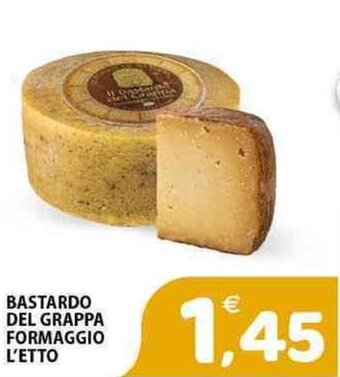 BASTARDO DEL GRAPPA FORMAGGIO L'ETTO