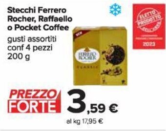 Carrefour Stecchi Ferrero Rocher, Raffaello o Pocket Coffee 200 g offerta
