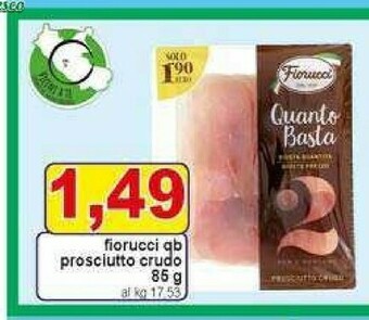 Gros Fiorucci Prosciutto Crudo 85 G(ml) offerta