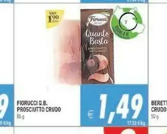 Gros Fiorucci Prosciutto Crudo 85 G(ml) offerta
