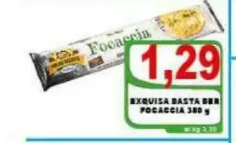 Gros Exquisa Pasta Focaccia offerta