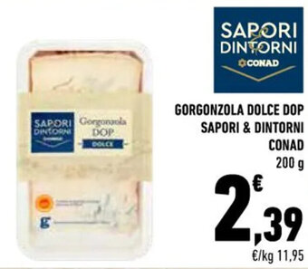 Conad GORGONZOLA DOLCE DOP SAPORI & DINTORNI CONAD 200 g offerta
