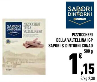 Conad PIZZOCCHERI DELLA VALTELLINA IGP SAPORI & DINTORNI CONAD 500 g offerta