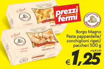 Iper Super Conveniente Borgo Magno Pasta pappardelle/ conchiglioni rigati/ paccheri 500 g offerta