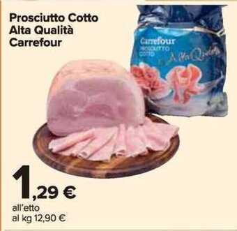 Carrefour Market Prosciutto Cotto Alta Qualità Carrefour offerta