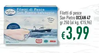 Famila Ocean 47 Filetti Di Pesce San Pietro offerta