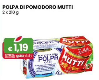 Gala Supermercati POLPA DI POMODORO MUTTI 2 x 210 g offerta