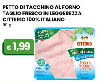 Gala Supermercati PETTO DI TACCHINO AL FORNO TAGLIO FRESCO IN LEGGEREZZA CITTERIO 100% ITALIANO 90 g offerta