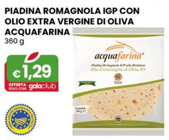 Gala Supermercati PIADINA ROMAGNOLA IGP CON OLIO EXTRA VERGINE DI OLIVA ACQUAFARINA 360 g offerta