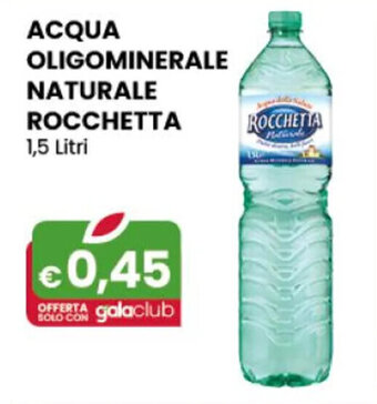 ACQUA OLIGOMINERALE NATURALE ROCCHETTA 1,5 Litri