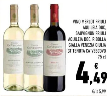 VINO MERLOT FRIULI AQUILEIA DOC, SAUVIGNON FRIULI AQUILEIA DOC, RIBOLLA GIALLA VENEZIA GIULIA IGT TENUTA CA VESCOVO 75 cl