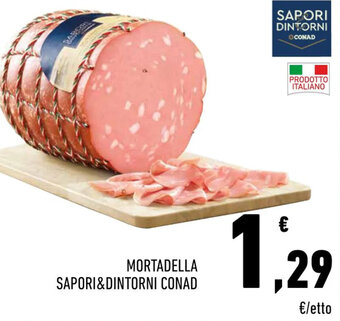 Conad MORTADELLA SAPORI&DINTORNI CONAD offerta