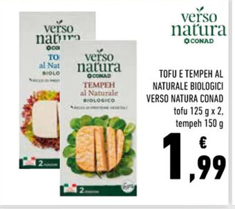 Conad TOFU E TEMPEH AL NATURALE BIOLOGICI VERSO NATURA CONAD tofu 125 g x 2, tempeh 150 g offerta