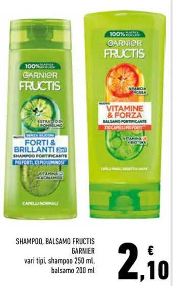 Conad SHAMPOO, BALSAMO FRUCTIS GARNIER vari tipi, shampoo 250 ml, balsamo 200 ml offerta