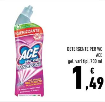 Conad DETERGENTE PER WC ACE gel, vari tipi, 700 ml offerta