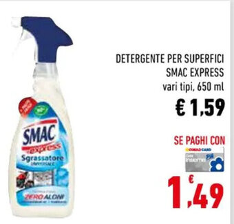 Conad DETERGENTE PER SUPERFICI SMAC EXPRESS vari tipi, 650 ml offerta