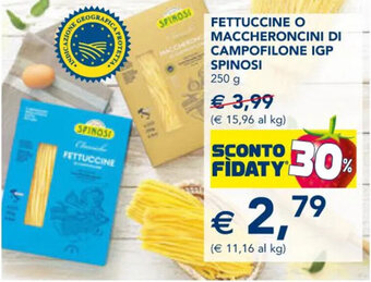 Esselunga FETTUCCINE O MACCHERONCINI DI CAMPOFILONE IGP SPINOSI 250 g offerta