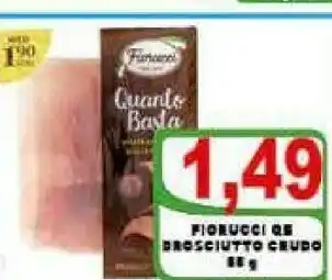 Gros Fiorucci Prosciutto Crudo offerta