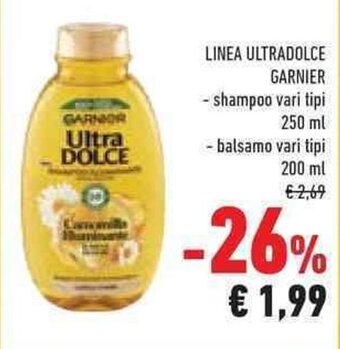 Conad LINEA ULTRADOLCE GARNIER - shampoo vari tipi 250 ml - balsamo vari tipi 200 ml offerta