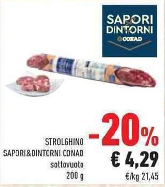 Conad STROLGHINO SAPORI&DINTORNI CONAD sottovuoto 200 g offerta