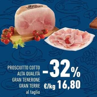Conad PROSCIUTTO COTTO ALTA QUALITÀ GRAN TENERONE GRAN TERRE offerta