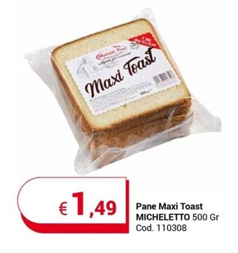 Centro Cash Pane Maxi Toast MICHELETTO 500 Gr offerta