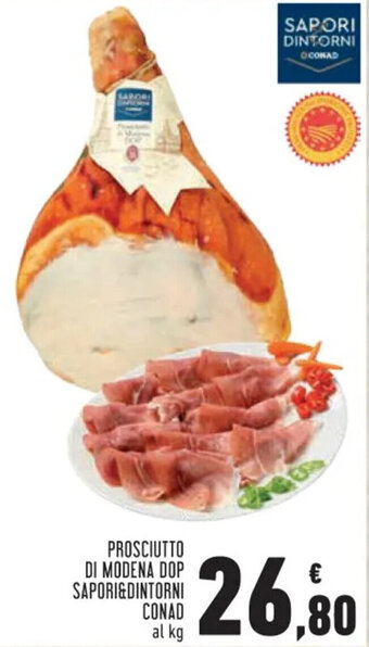 Conad PROSCIUTTO DI MODENA DOP SAPORI&DINTORNI CONAD al kg SAPORI DINTORNI Conad offerta