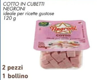 Conad COTTO IN CUBETTI NEGRONI 120 g offerta