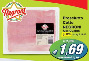 Prix Quality Prosciutto Cotto NEGRONI Alta Qualita g 120 offerta