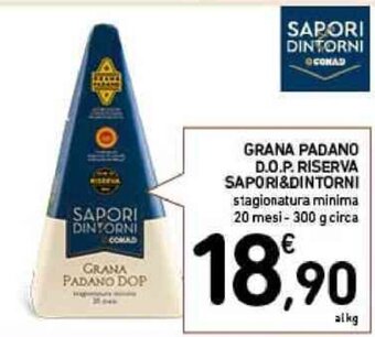 Conad GRANA PADANO D.O.P. RISERVA SAPORI&DINTORNI 300 g circa offerta
