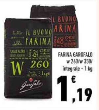 Conad FARINA GAROFALO w 260/w 350/ integrale 1 kg offerta