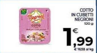 Conad COTTO IN CUBETTI NEGRONI 120 g offerta