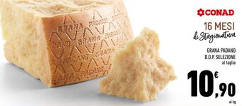 Conad GRANA PADANO D.O.P. SELEZIONE offerta